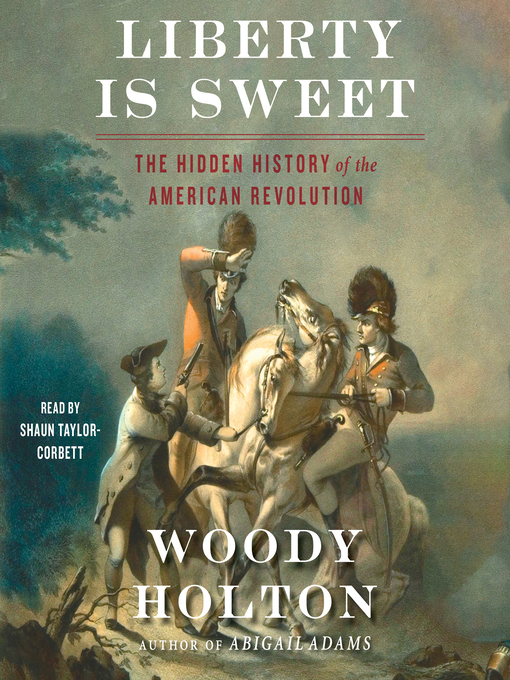 Title details for Liberty is Sweet by Woody Holton - Wait list
